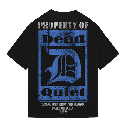 PROPERTY OF DEAD QUIET TEE